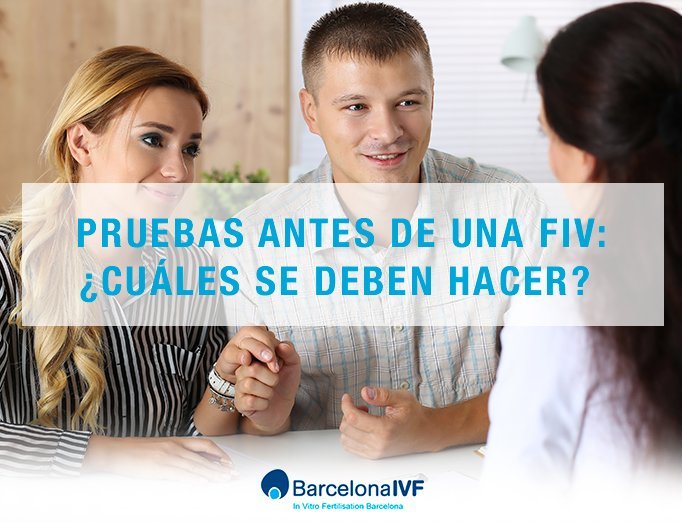 Pruebas antes de una FIV Pruebas antes de una FIV