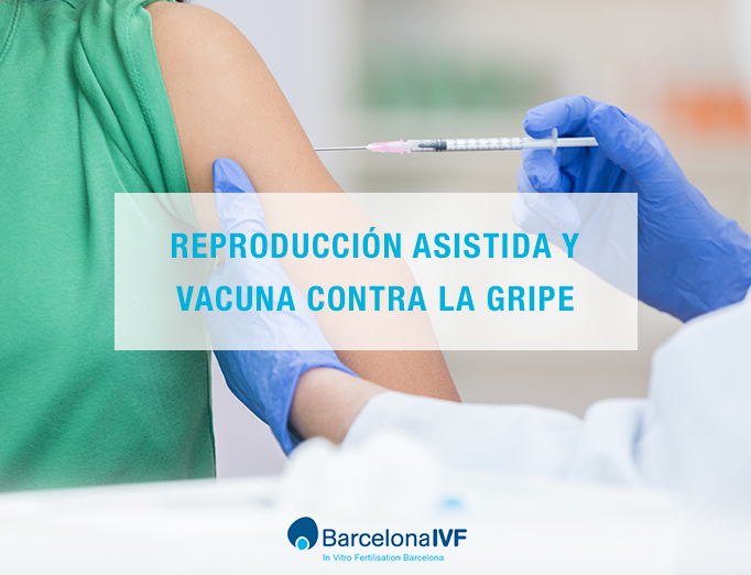 Reproducción asistida y vacuna contra la gripe