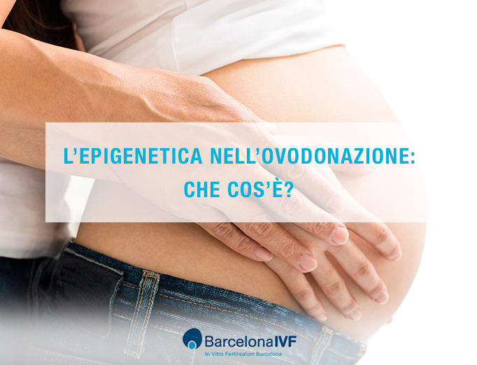 L'epigenetica nell'ovodonazione : cos'è?