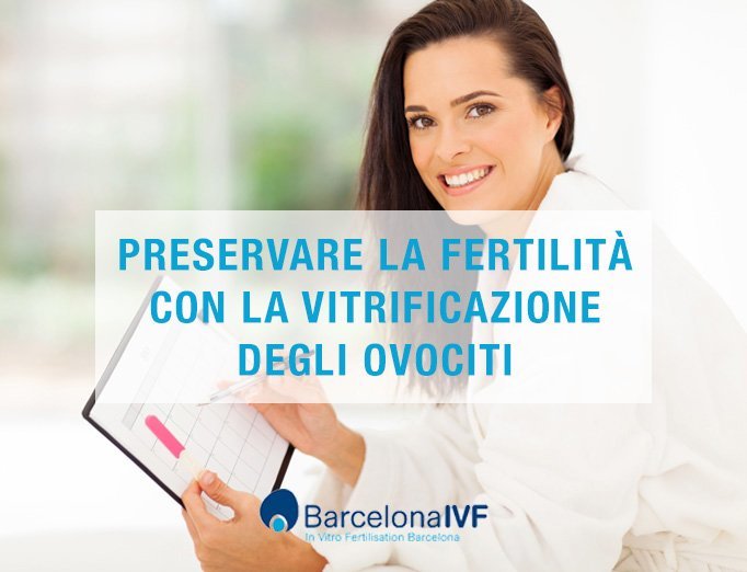 Vitrificazione degli ovociti Preservare la fertilità con la vitrificazione degli ovociti