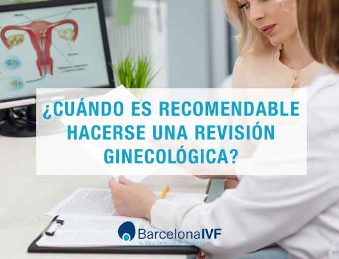 Cuándo se recomienda una revisión ginecológica Revisiones ginecológicas