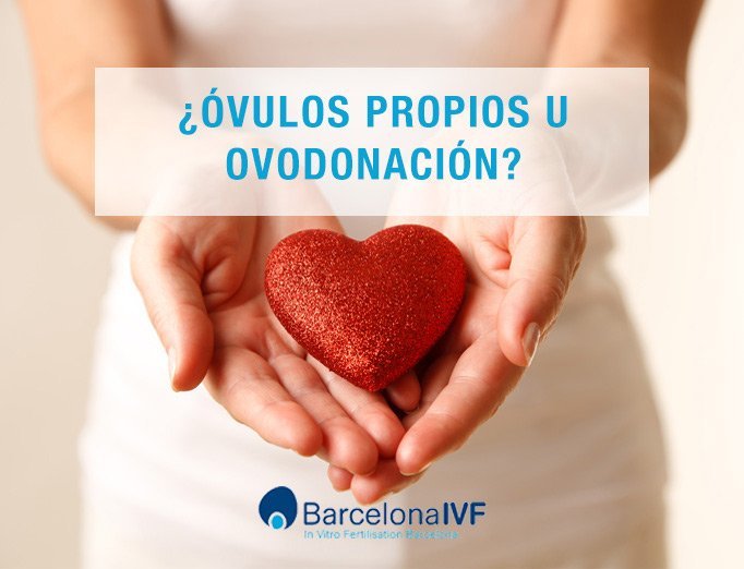 Óvulos propios u ovodonación